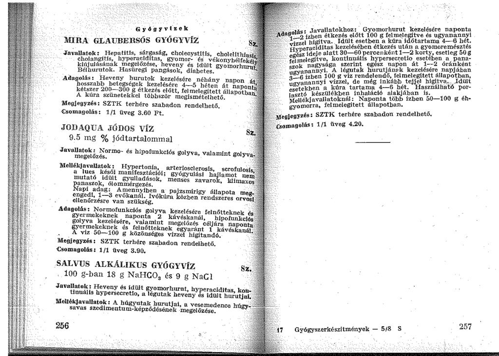 ,,.,, Gyógyvt'zek l\ura GLAUBERSÓS GYÓGYVÍZ Ja~allatok: Hepatitis, s~r~aság, cholecystftis, cholcli,thia cholangitis, hyperac1dttas, gyomo: és vékonybelfekél.