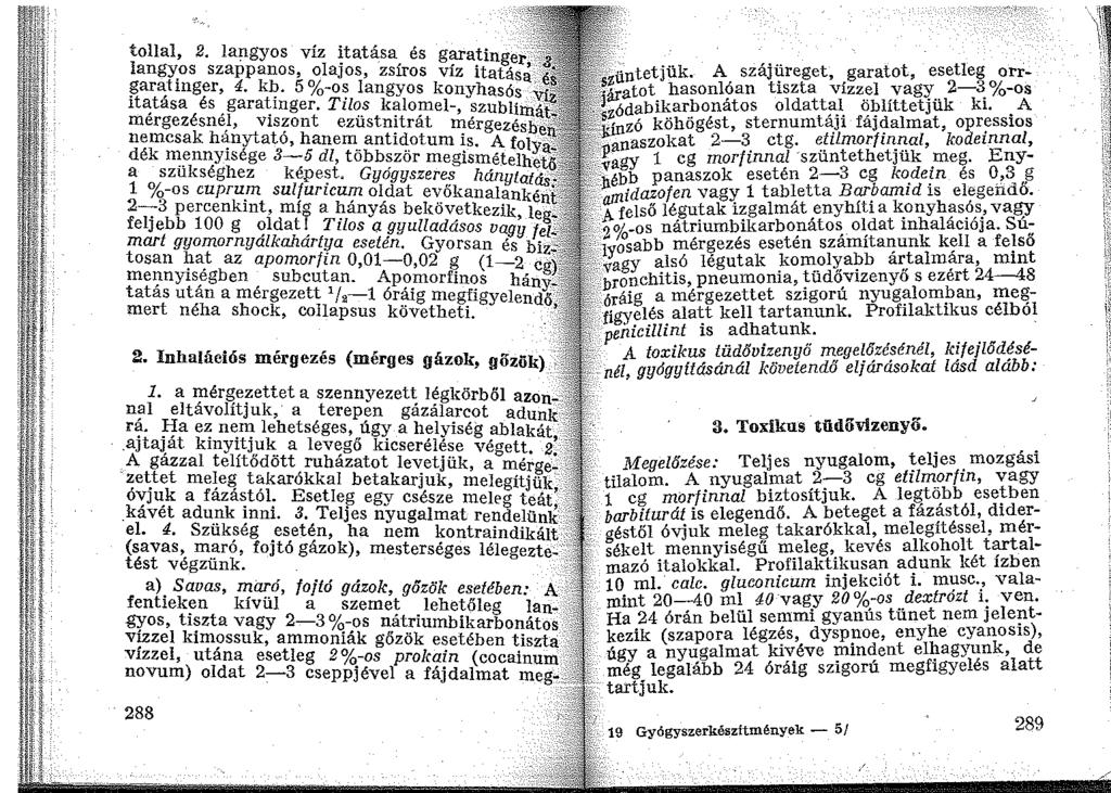 tollal, 2. lap.gyes víz itatása és garatinger'_/ langy:os szappanos, olajos, zsíros víz itatás~ garat inger, 4. kb. 5 %-os langyos konyhasós it~tása és,gara~inger. Til~.