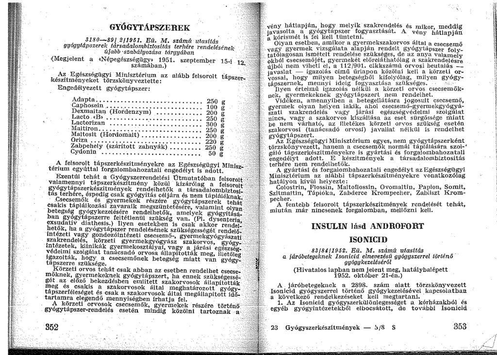 GYÓGYTÁPSZEREK 3180-89[ _2/1951. Eü. M. számú utasítás gyógytápszerek. larsadalombiztosftás terhére rendelésénekújabb szabályozása táj'gyában {Megjelent a ~Népegészségügyt 1951. szeptember számában.