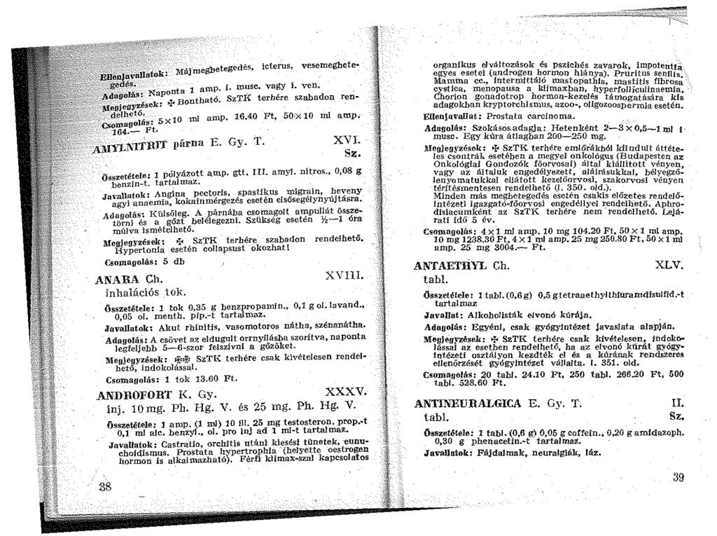 '' " \..->-~>_--. l\fá -megbetegedés, icterus, vesemegbete- :EJJOitláVfillatok. J....''~..:g~4~. - t 1 amp. i. mu. se. vagy i. ven. - --- 'JáS' Napon a ;'.:'-:;_~_da{fo. >!<Bontható.