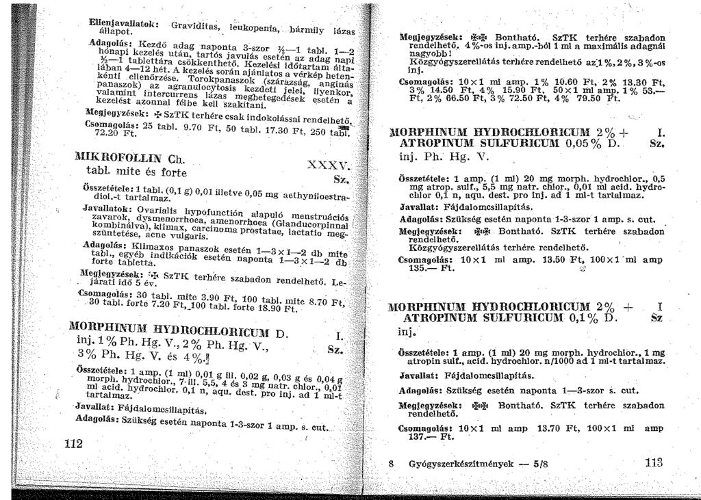 EU!'njal'allatok: Grav d"t 1!}. allapot. :r I l as,. eukopenia, bármily lázas.f;. Ada~olú~: Kezdő adag naponta 3-szor +; 'L, honap1 kezelés után tartós. lá f-1 tabi. 1-2 ;-:.~ 1~b-;J ~i~t~:f~ack~~!