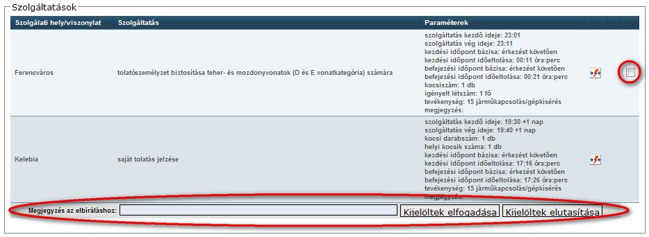 5. Pályavasúti szolgáltatások elbírálása Az igénylések adatlapján a pályahálózat-működtetők arra jogosult felhasználóinak lehetőségük van a saját hálózatukat érintően azon szolgáltatások