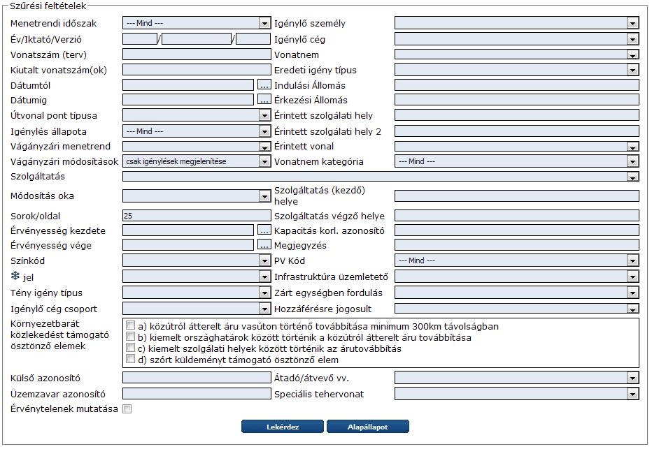 8. Menetvonal-igények lekérdezése A menetvonal-igények lekérdezése menüpont alatt az alábbi szűrési paraméterek szerint lehet az igényeket lekérdezni: Amennyiben a felhasználó egy