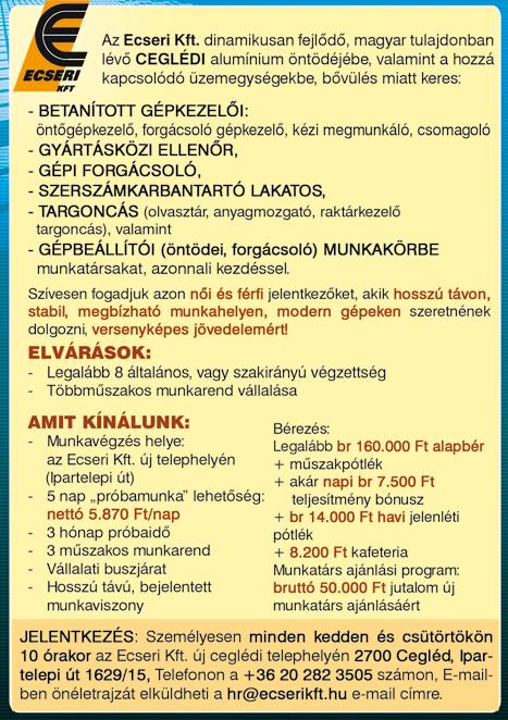 amit kínálunk: fix havi bér+bónuszok, ingyenes bejárás, ingyenes meleg étkezés, extra szezonális juttatások.