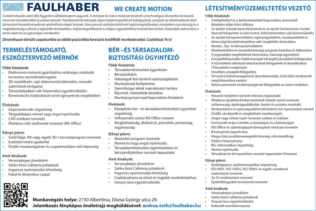 8 2017. július 03. KARRIER GYAKORLATTAL, B kategóriával rendelkező, társalgási szinten németül beszélő férfi munkatársat keresünk, havi két alkalommal vezetés és árubeszerzés céljából.