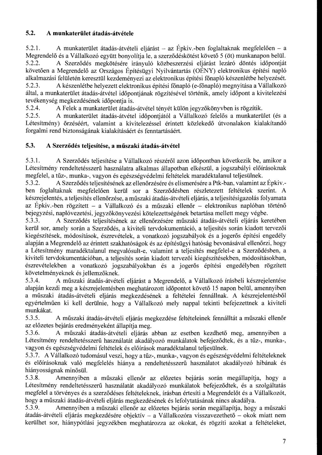 5.2. A munkaterület átadás-átvétele 5.2.1. A munkaterület átadás-átvételi eljárást - az Épkiv.