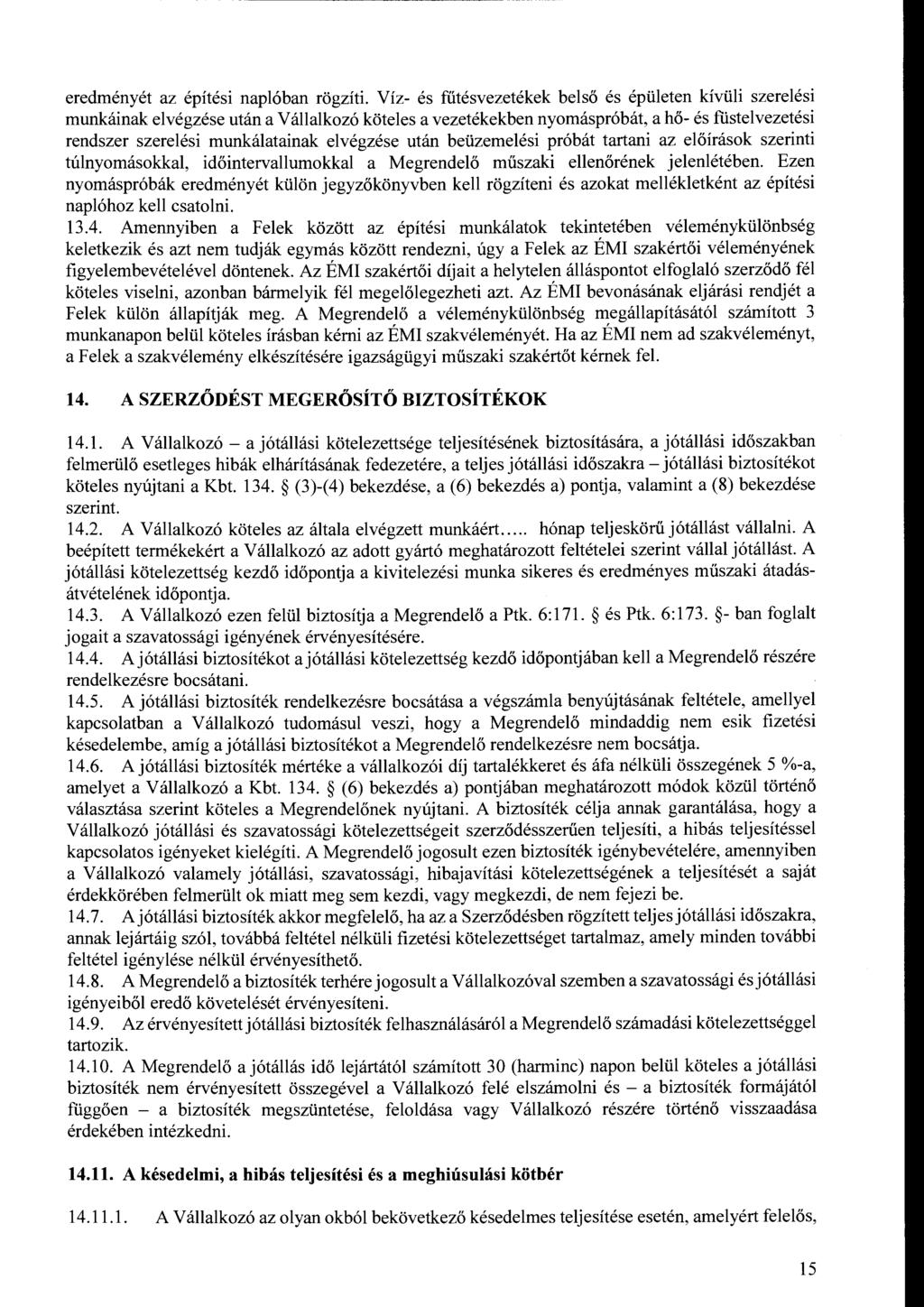 eredményét az építési naplóban rögzíti.