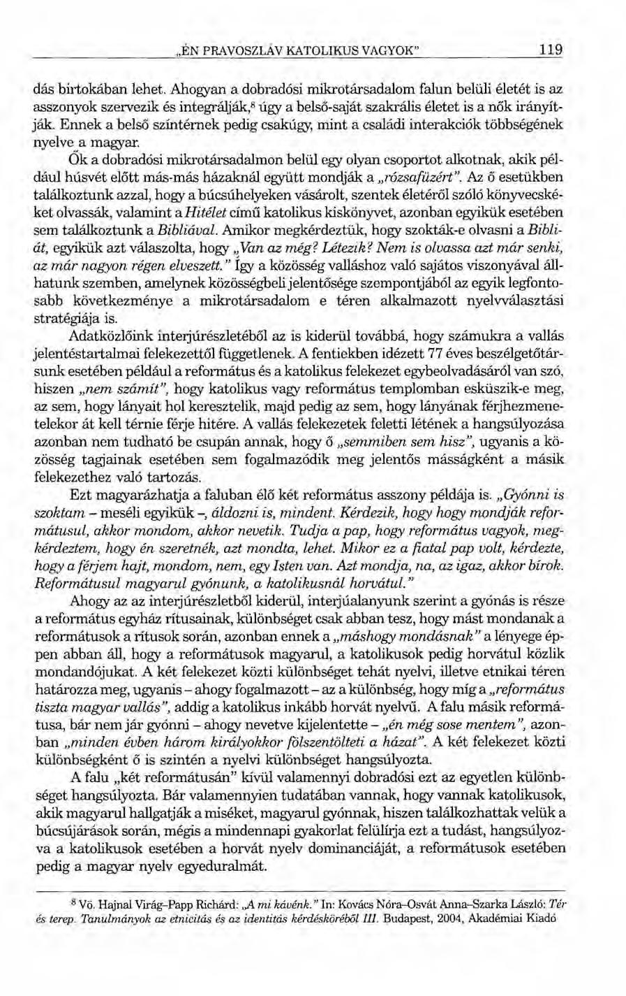 "ÉN PRAVOSZLÁV KATOLIKUS VAGYOK" 119 dás birtokában lehet.