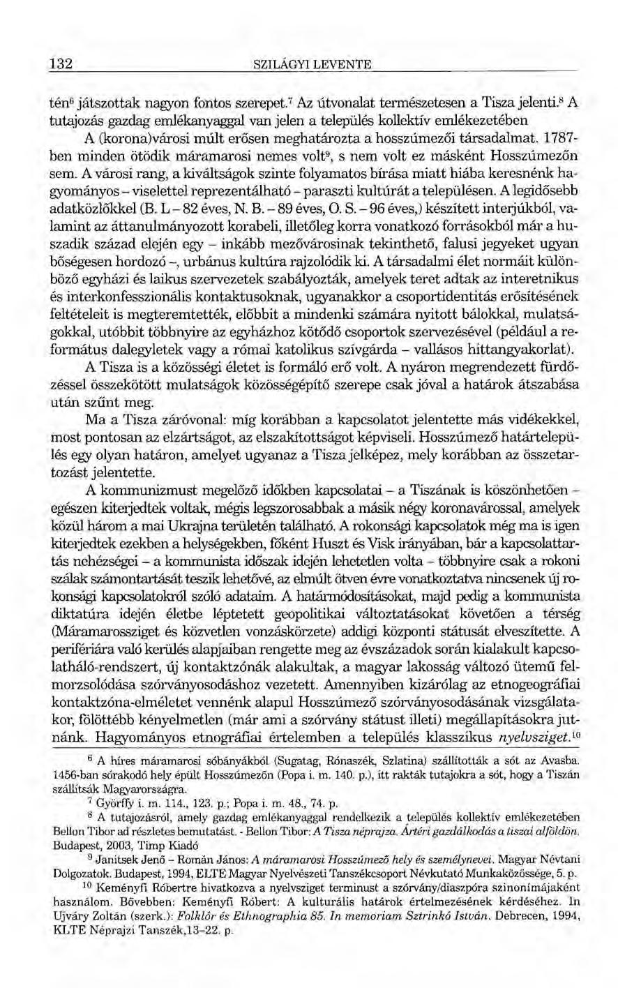 132 SZILÁGYI LEVENTE ténv játszottak nagyon fontos szerepet.