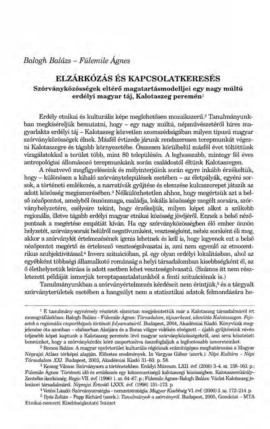 Balogh Balázs - Fülemile Ágnes ELZÁRKÓZÁS ÉS KAPCSOLATKERESÉS Szórványközösségek eltérő magatartásmodelljei egy nagy múltú erdélyi magyar táj, Kalotaszeg peremén!