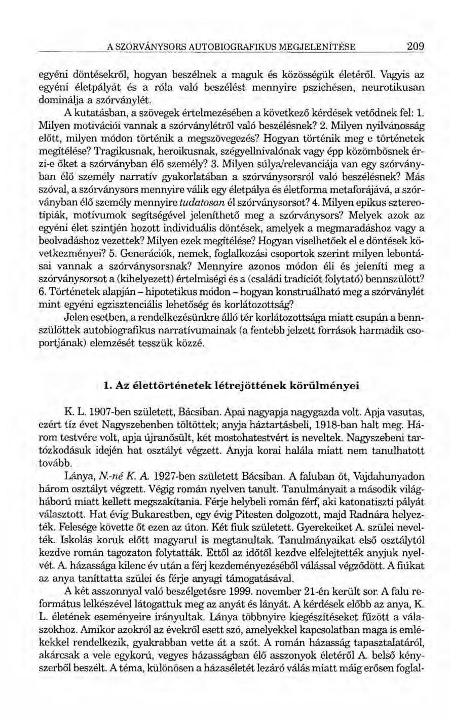 A SZÓRVÁNYSORS AUTOBIOGRAFIKUS MEGJELENÍTÉSE 209 egyéni döntésekröl, hogyan beszélnek a maguk és közösségük életéről.