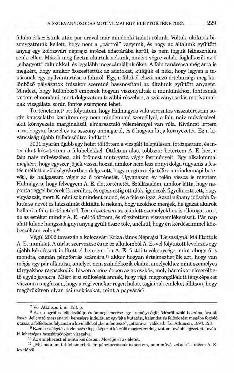 A SZÓRVÁNYOSODÁS MOTÍVUMAI EGY ÉLETTÖRTÉNETBEN 229 faluba érkezésünk után pár órával már mindenki tudott rólunk.