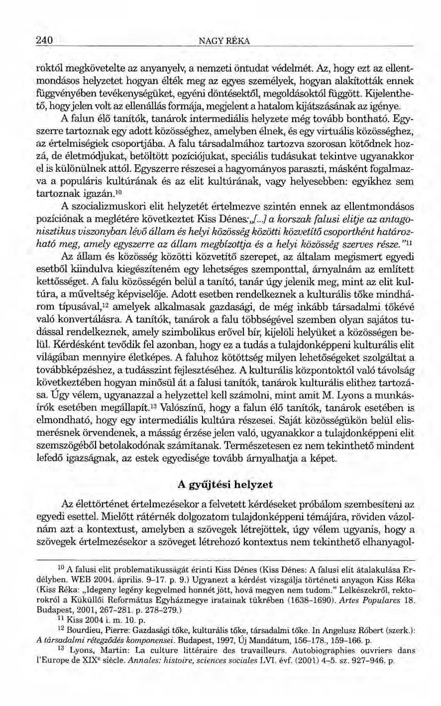 240 NAGYRÉKA roktól megkövetelte az anyanyelv, a nemzeti öntudat védelmét.
