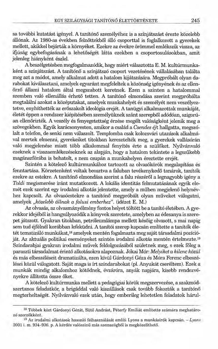 EGY SZILÁGYSÁGI TANÍTÓNŐ ÉLETTÖRTÉNETE 245 sa további kutatást igényel. A tanítónő személyéhez is a színjátszást érezte közelebb állónak.