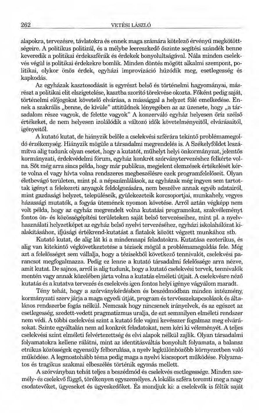 262 VETÉSlLÁSZLÓ alapokra, tervezésre, távlatokra és ennek maga számára kötelező érvényű megkötöttségeire.