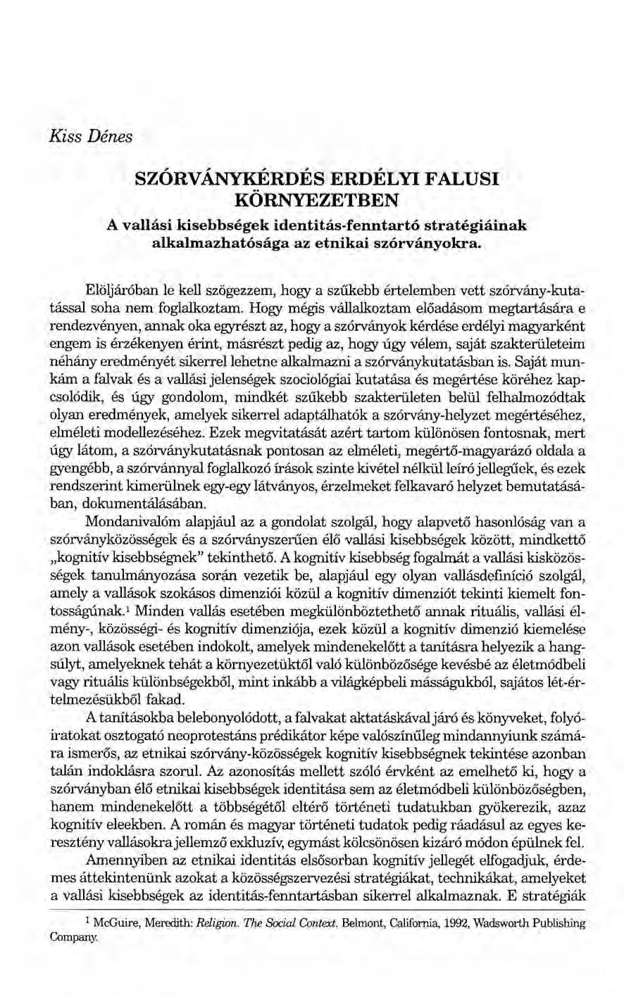 Kiss Dénes SZÓRVÁNYKÉRDÉS ERDÉLYI FALUSI KÖRNYEZETBEN A vallási kisebbségek identitás-fenntartó stratégiáinak alkalmazhatósága az etnikai szórványokra.