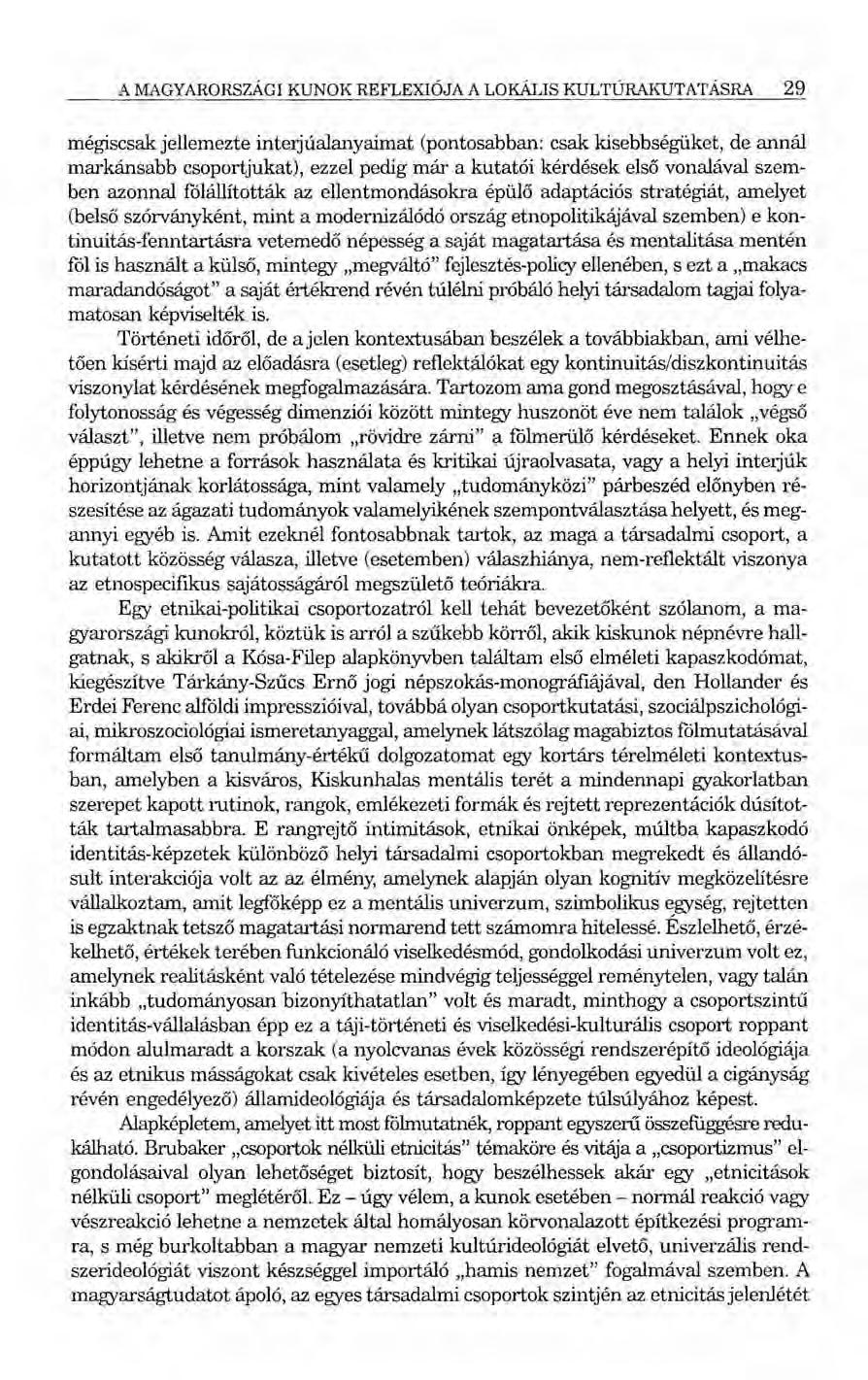 A MAGYARORSZÁGI KUNOK REFLEXIÓJA A LOKÁLIS KULTÚRAKUTATÁSRA 29 mégiscsak jellemezte interjúalanyaimát (pontosabban: csak kisebbségüket, de annál markánsabb csoportjukat), ezzel pedig már a kutatói