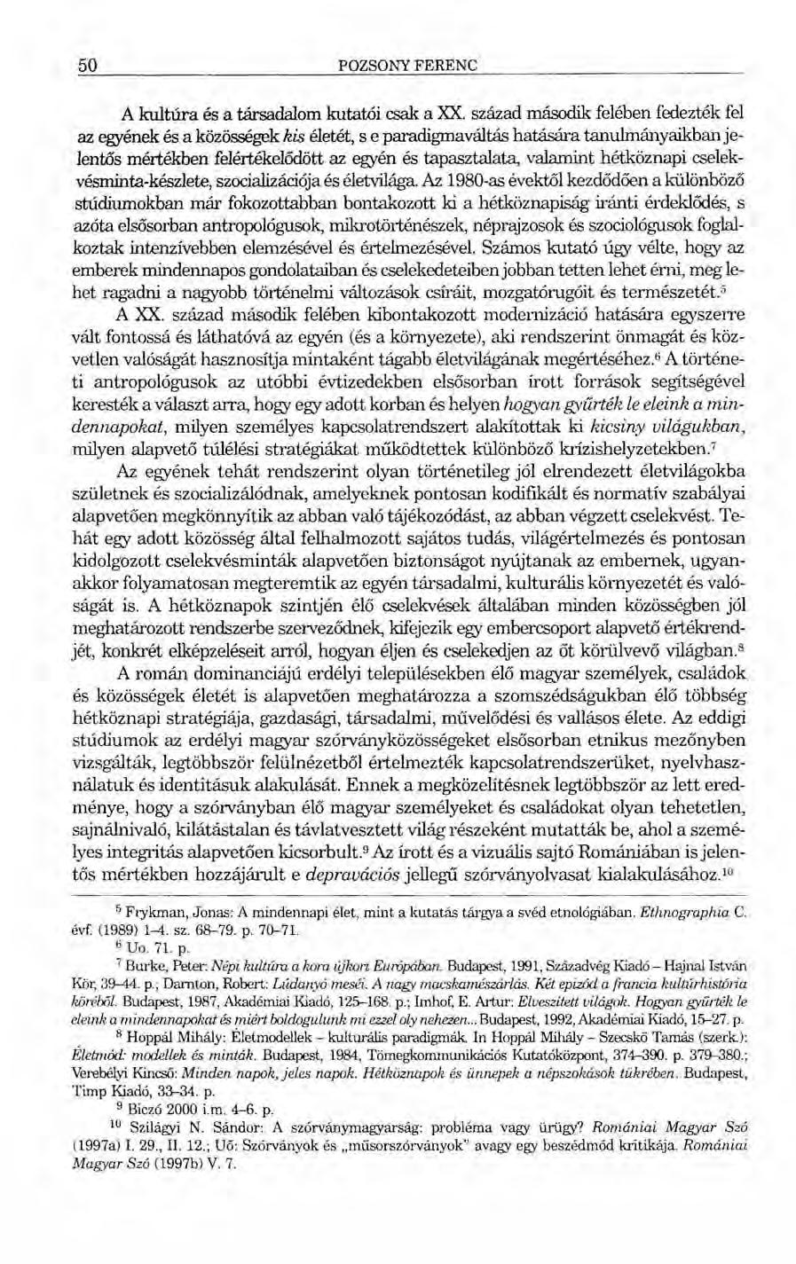 50 POZSONY FERENC A kultúra és a társadalom kutatói csak a XX.