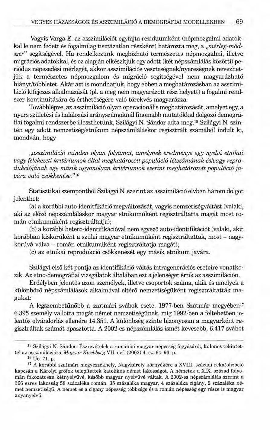 VEGYES HÁZASSÁGOK ÉS ASSZIMILÁCIÓ A DEMOGRÁFIAI MODELLEKBEN 69 Vagyis Varga E.