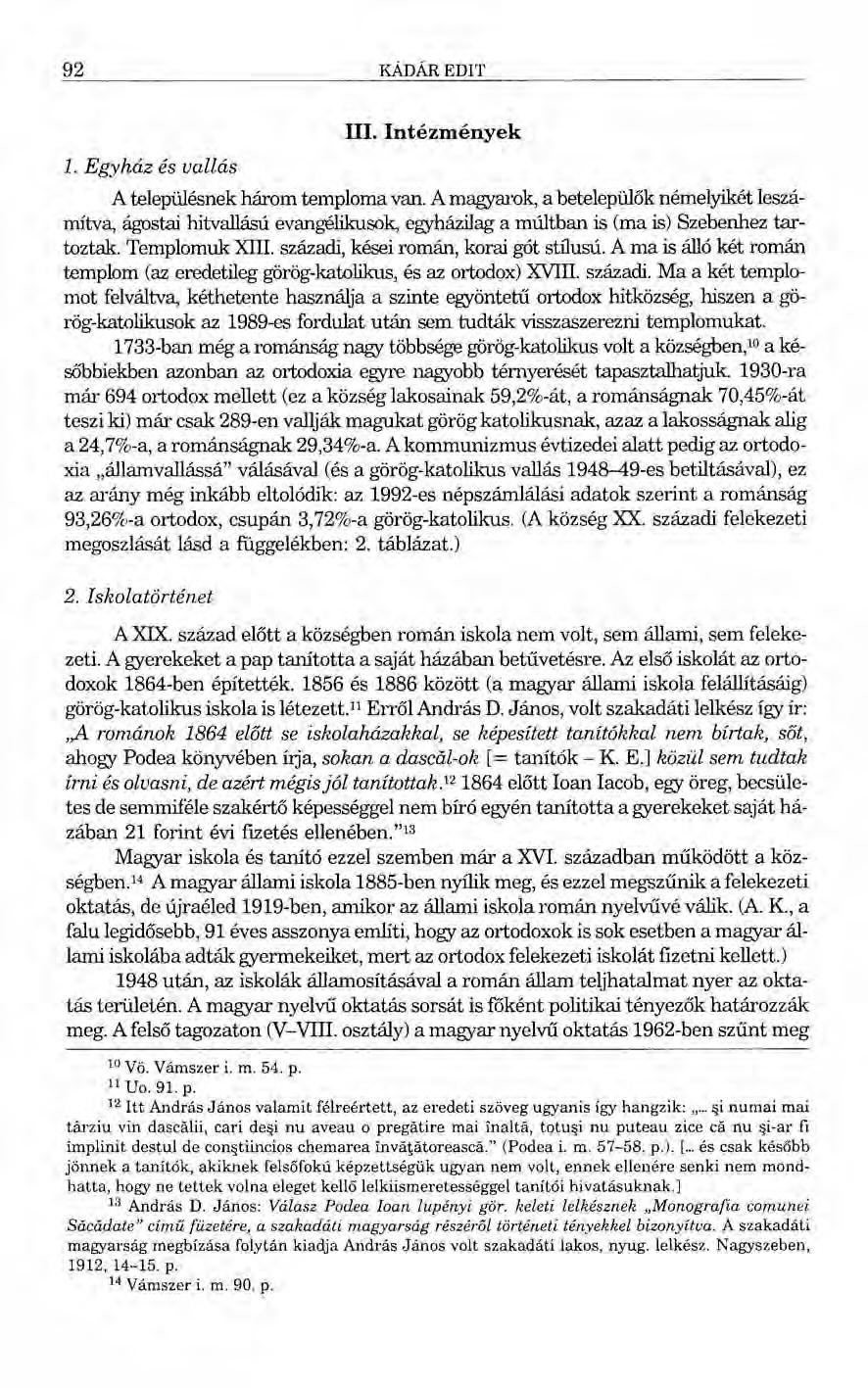92 KÁDÁR EDIT 1. Egyház és vallás Ill. Intézmények A településnek három temploma van.