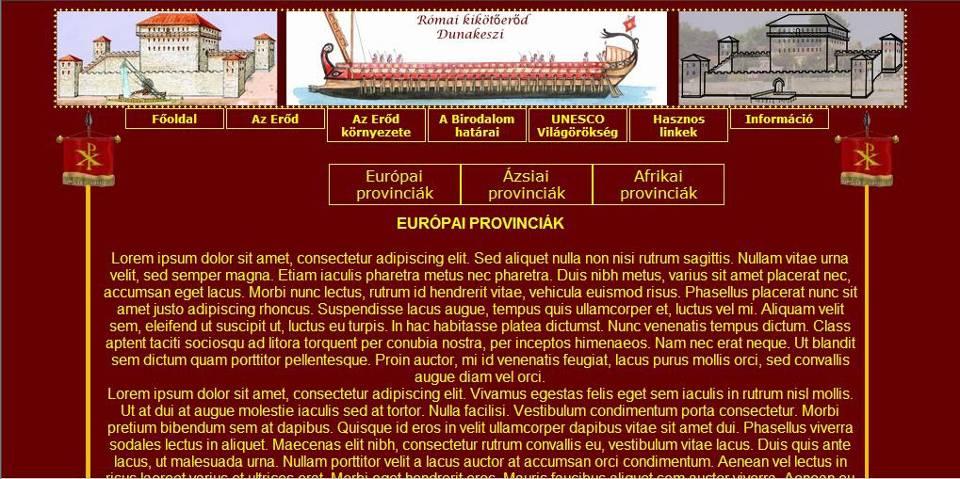 Nemzetközi internet portál A Római határprovinciák teljes bemutatásán keresztül, jut el az érdeklődő a ripa Pannonica-hoz, melyen keresztül meg tud rendelni komplett programot,