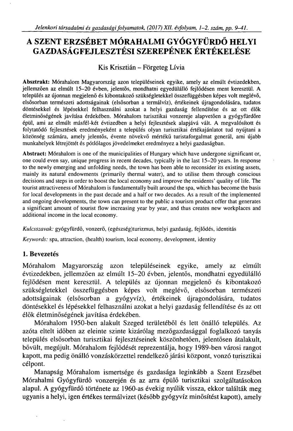 Jelenkori társadalmi és gazdasági folyamatok, (2017) XII. évfolyam, 1-2. szám, pp. 9 41.