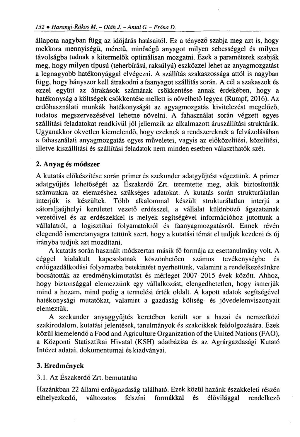 132 Harangi-Rákos M. - Oláh J. - Antal G. - Fróna D. állapota nagyban függ az időjárás hatásaitól.