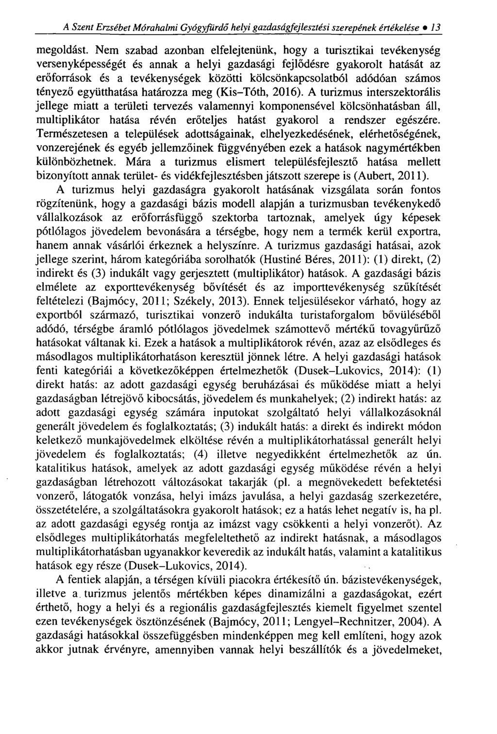 A Szent Erzsébet Mórahalmi Gyógyfürdő helyi gazdaságfejlesztési szerepének értékelése 13 megoldást.