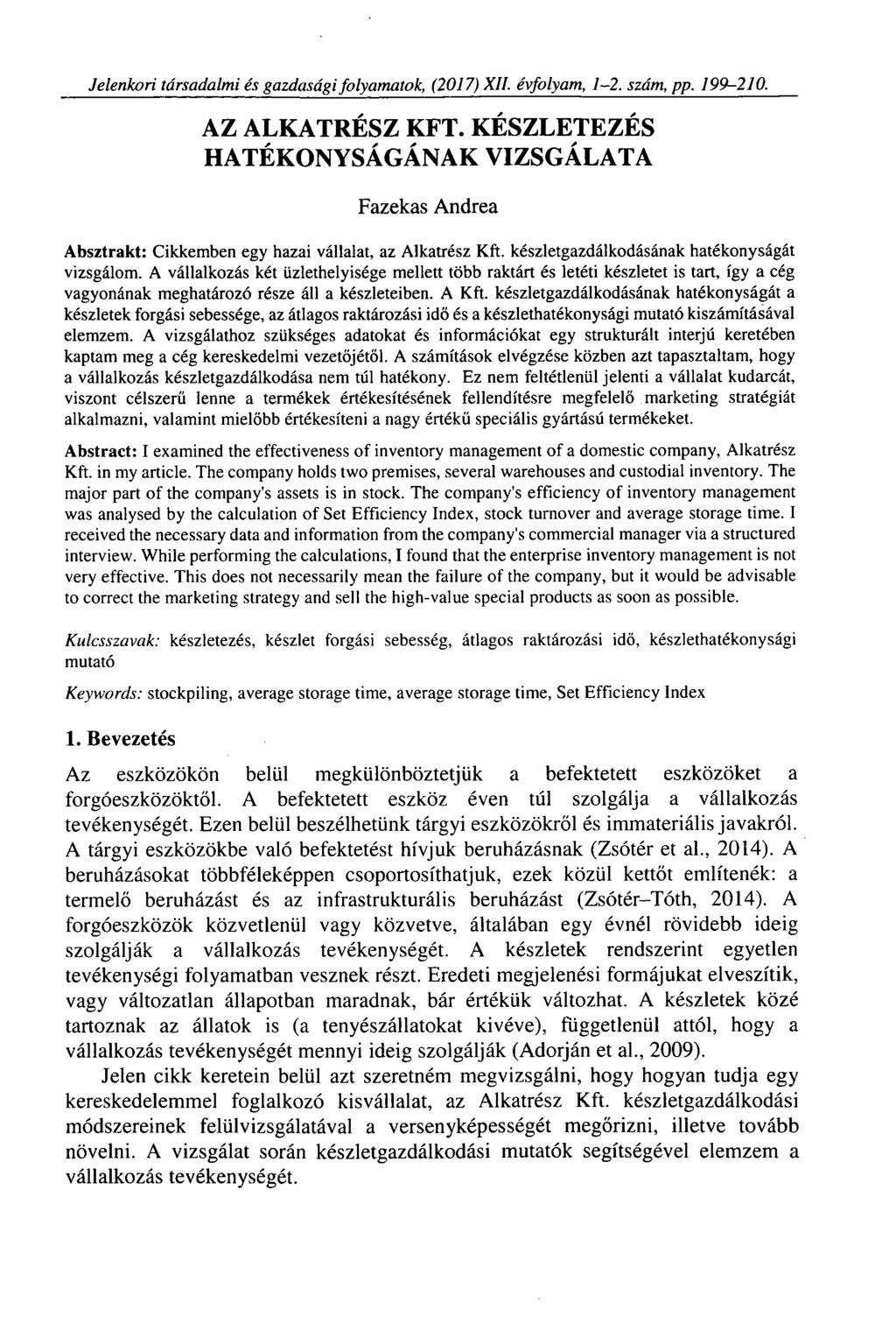 Jelenkori társadalmi és gazdasági folyamatok, (2017) XII. évfolyam, 1-2. szám, pp. 199-210. AZ ALKATRÉSZ KFT.