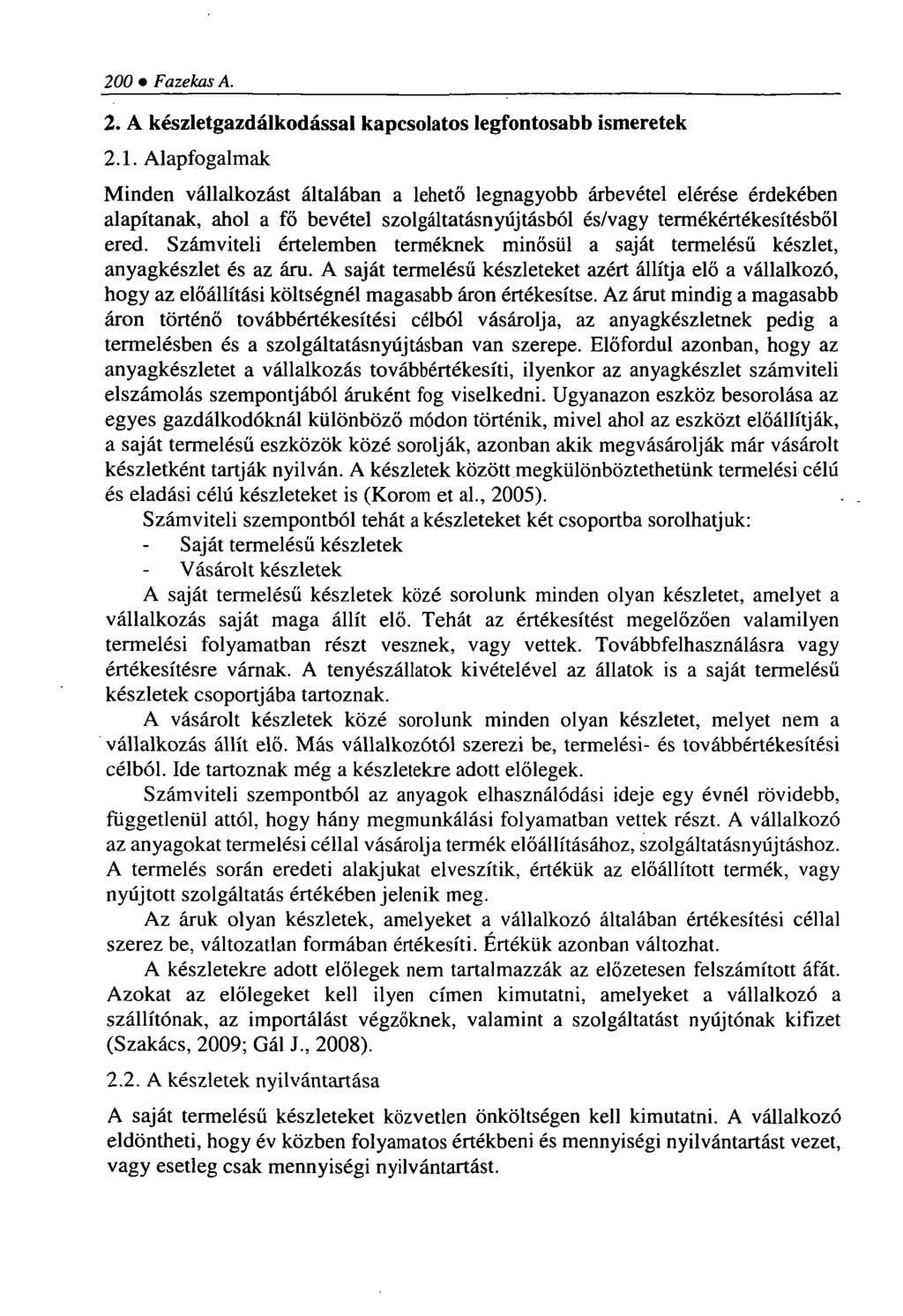 200 Fazekas A. 2. A készletgazdálkodással kapcsolatos legfontosabb ismeretek 2.1.