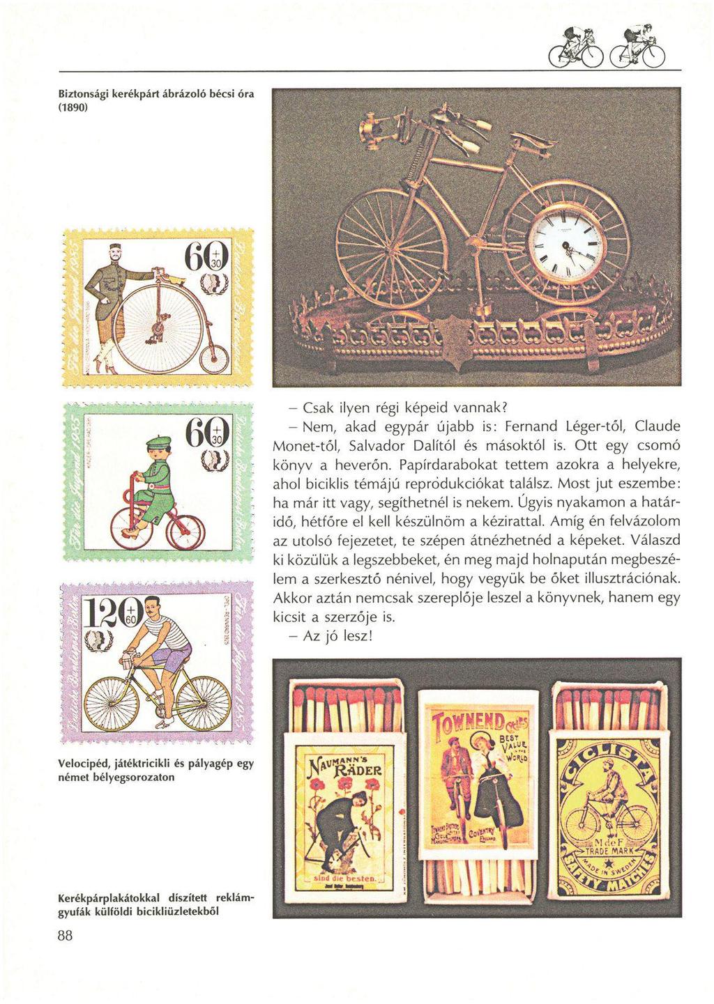 Biztonsági kerékpárt ábrázoló bécsi óra (1890) - Csak ilyen régi képeid vannak? - Nem, akad egypár újabb is: Fernand Léger-től, Claude Monet-től, Salvador Dalitól és másoktól is.