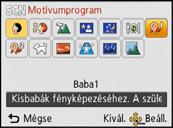 Rögzítés Fényképezés a körülmények figyelembe vételével (Motívum mód) Rögzítési mód: A fotótémához és a felvételi körülményekhez illő motívum mód kiválasztása esetén a készülék beállítja a kívánt