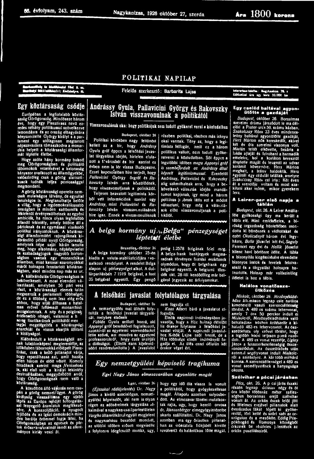 86. évfolyam, 243. szám Nagykanizsa, 1928 október 27, szerda Ara 1 8 0 0 koron. POLITIKAI NAPILAP >l«ll*ll <* " '»! tát W i n IMOMlj) MttllKátOMlil; U M ^ O.