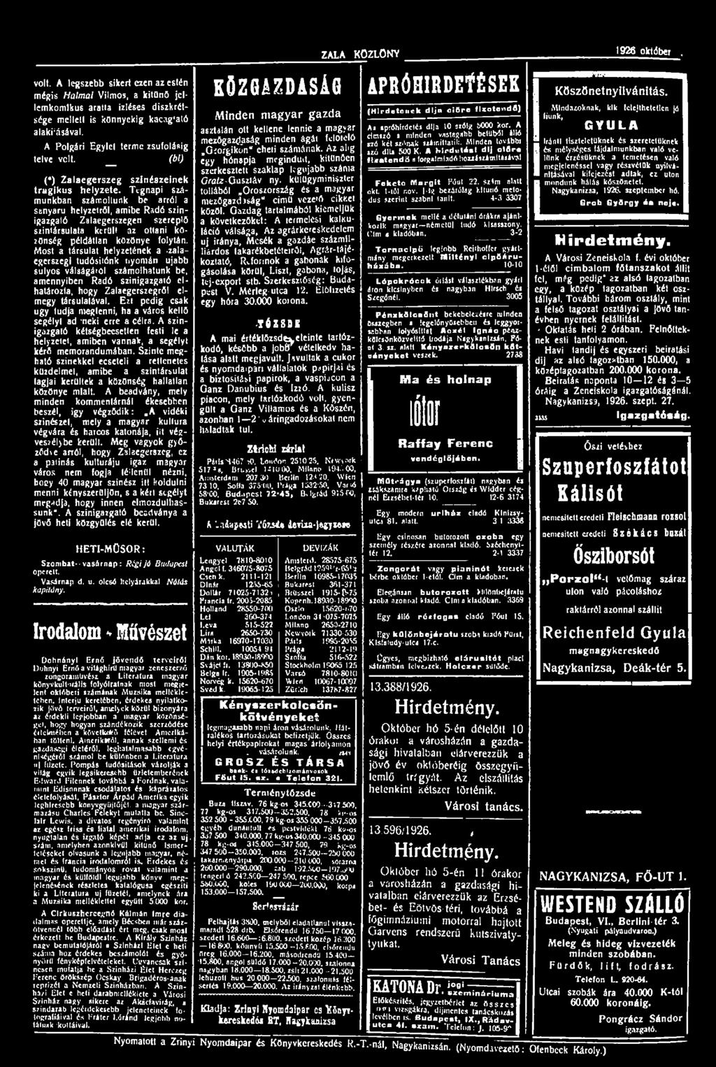 volt. A legszebb sikert ezen az estén mégis Halmai Vilmos, a kitűnő Jellemkomlkus aratla ízléses diszkrétsége mellett is könnyekig alakításával. kacag'ató A Polgári Egylet terme zsúfolásig telve veit.