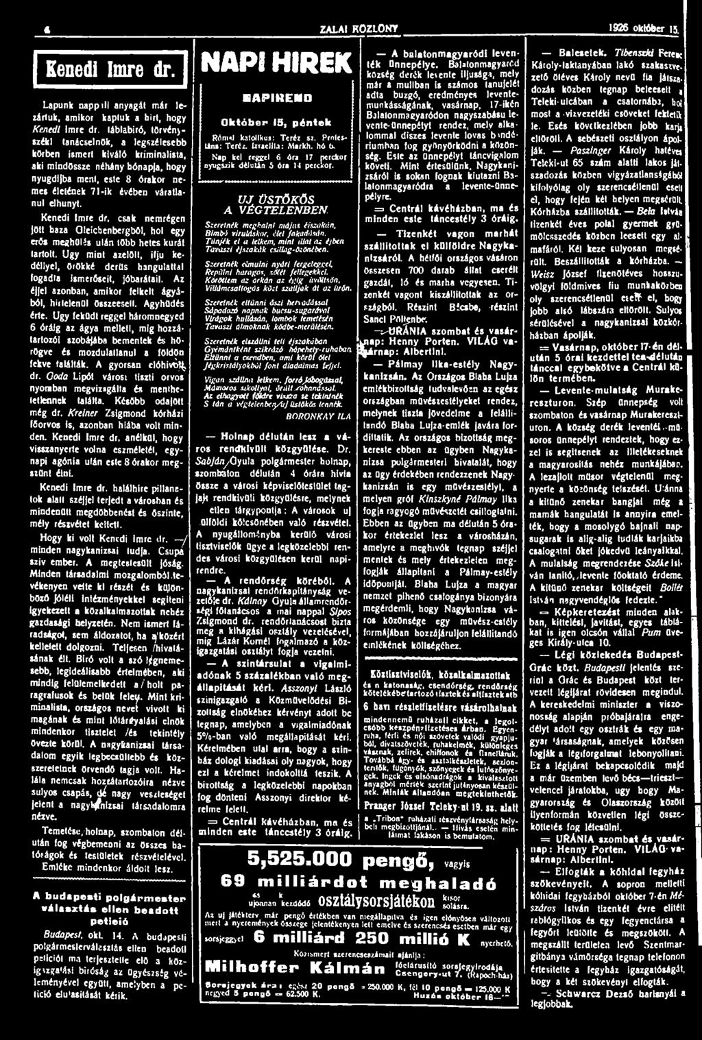 4 ZALAI KOZLONT 1926 október 15. Eenedi Imre dr. Lapunk nappili anyagál már lezáriuk, amikor kaptuk a hirl, hogy Kenedi Imre dr.