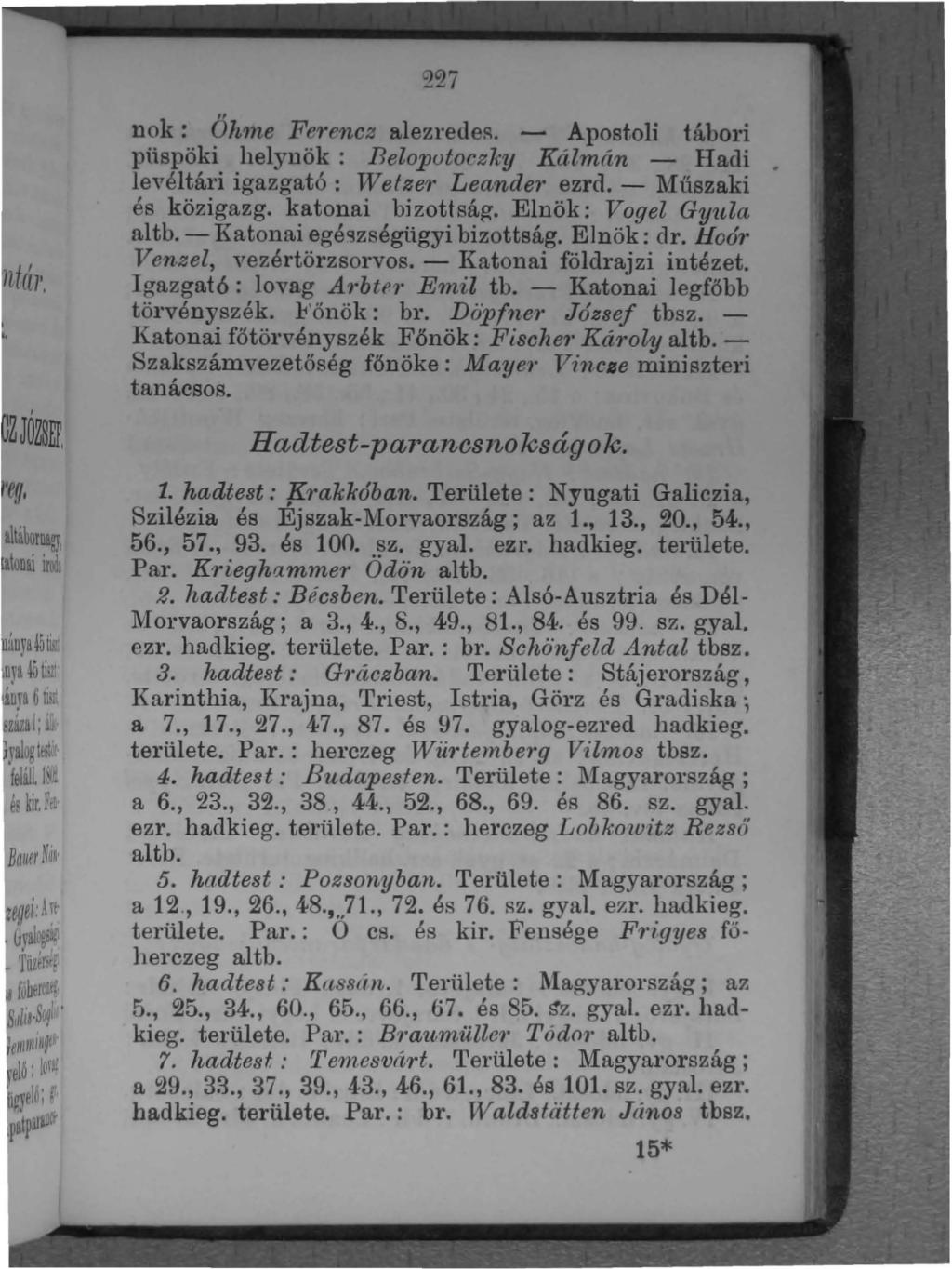 227 nok: Oh1ne " Fe'rencz alezreuer. - Apostoli táboli püspöki helynök: Belopotoczky Kálmán - fiadi.. levéltári igazgató: Wetze'l4 Leande1' ezrel. - l\1í1szaki és közigazg. katonai bizottság.