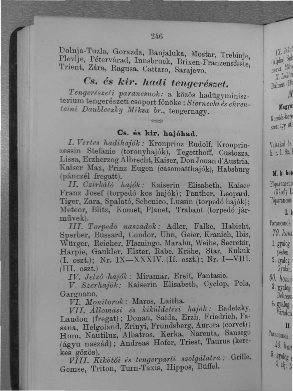 Doln.tn.-Tu:du., oraztlu., Banjaluka, 1\lostar, TreLinje l~vlje, P~tcrY,trad, Innsbruck, Brixen-Franzensfeste: Tnent. Zara Ragusa, Cattaro, Sarajevo. f, k l l e~~ '-1 '1'. l(ll t ten~ f1e l'ésitet.
