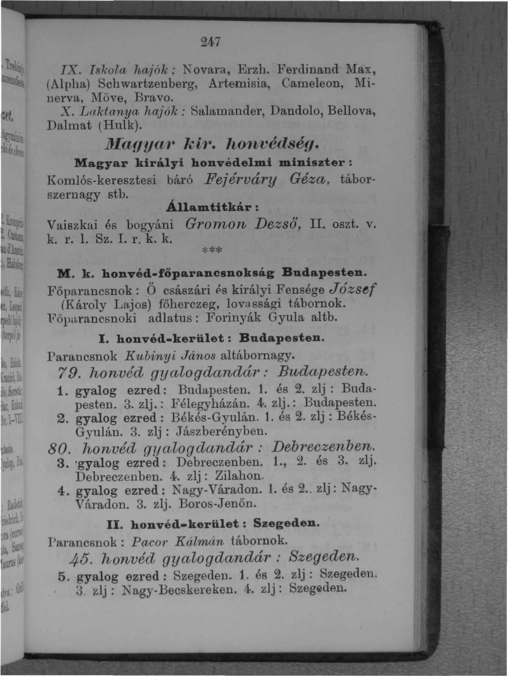 247 L r. Iskola, ha/jók: Novara, Erzh. Ferdinand lua'x, (Alpha) Schwartzenberg, Artemisia, Cameleon, lvi i nerva, J.\IIöve, Bl'avo. X. Lrtktanya hajok: 8alamander, Dandolo, Bellova, Dahnat {Hulk).