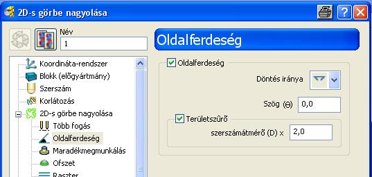 PowerMill Oldalferdeség ablakban szereplő paraméterek Oldalferdeség Lehetővé teszi, hogy függőleges falra ferdeséget definiáljunk.