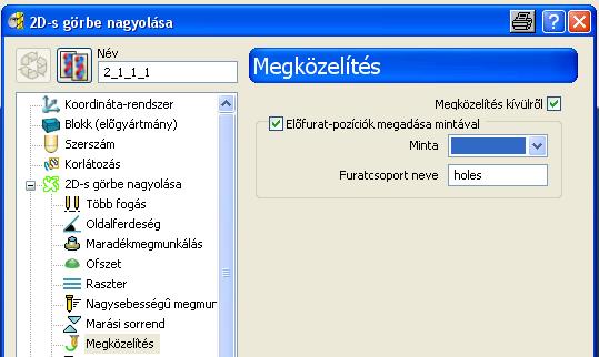 Szint: A zsebek megmunkálása szintről szintre, zsebek közötti átlépő mozgásokkal történik. Haladás: Ebben a mezőben adhatjuk meg, a zsebek és/vagy szintek kibontási sorrendjét.