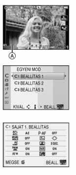 [FELVÉTEL] üzemmód: Emelt szintû tudnivalók (Felvétel) Felvételek készítése egyéni (saját) üzemmódban Kiválaszthatja egyéni beállításai közül azt, amelyik a legjobban megfelel a felvételkészítés
