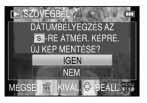 lépésnél. Nyomja meg a gombot az [IGEN] lehetôség kiválasztásához, majd a [MENU/SET] gombot. Az [ÚJ KÉP MENTÉSE?] üzenet jelenik meg, ha az eredeti kép [S] méretû volt.
