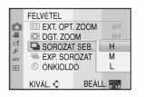 Ha nagy sebességû sorozatfelvételt [H] állított be. A sorozatfelvétel aktiválásához tartsa teljesen lenyomva az exponáló gombot.