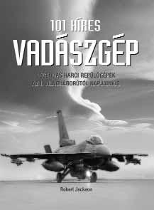 az újkor számos híres európai és közel-keleti csatamezejére kalauzolják el az olvasót. 101 HÍRES VADÁSZGÉP ISBN 978-963-9701-87-8 Könyvünk a vadászrepülőgépek típusainak történetét mutatja be.