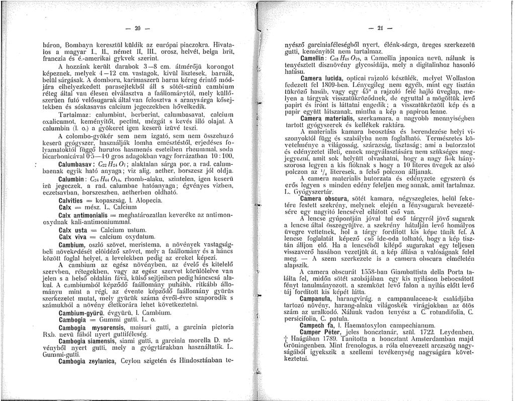 - 20 - báron, Bombayn keresztül küldik az európai piaczokra. Hivatalos a magyar!., II., német ll, Ill., orosz, helvét, belga brit, franczia és é.-amerikai gykvek szerint.