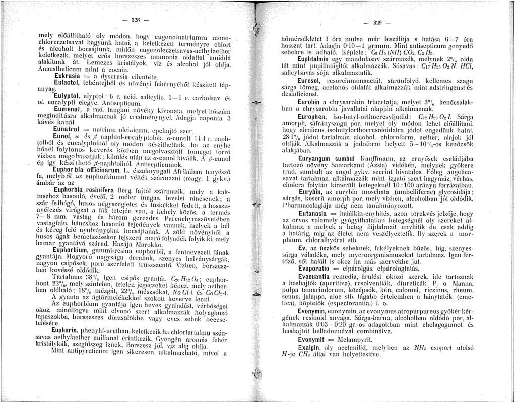 328 - mely elótíllilhaló oly mödon, hogy eugenolnalriumra chloreczelsavat hagyunk halni, a kelelkezell lermén\'re chlorl és alcoholt hocsüjtunk, midéín eugenoleczelsavas-aellwlaclher keletkezik, mely