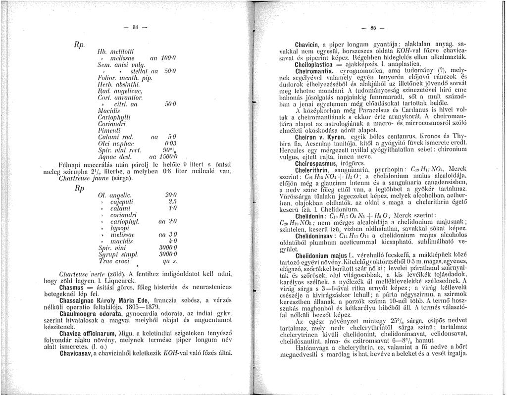 - 85 - Hb. mcli/o//i elissac S m. anisi /y. sil'llal. Folior. wih. pip.!frrb. absinlhi. Ratl. yc/icc, Cori. raior. ilcidis cilri. a Cariophylli Coriandri l'imenli Ca/i rad. O/ci nr.phrw Spi: ii rrcl.