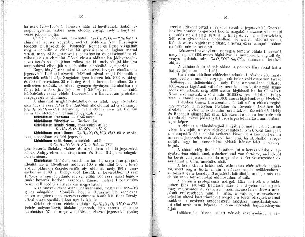 - 00 - /z füo, a ha ezek 20-30 -núl hosszab id6 <Íl hcvillelnek. Sóiból lecsapva gyúnlús, vizhcn nem oldódó anyag; mely a fényt ke véssé jobilrn hajtja.