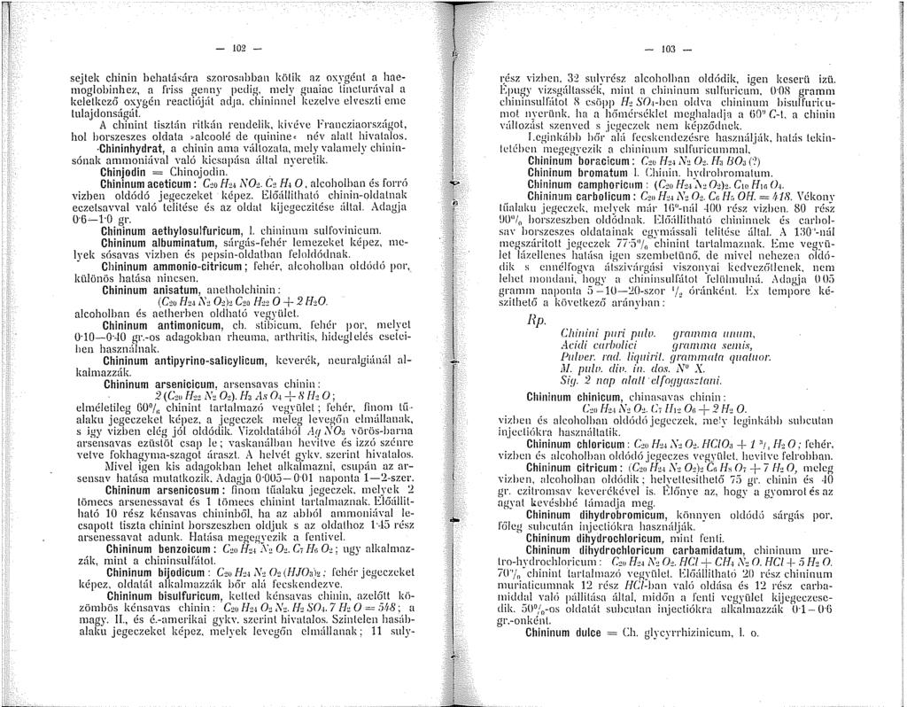 - 02 - - 03 - sejtek chinin behatására szorosabban kötik az oxygént a lrnenoflobinhez a friss aennv l)cdiq, nelv!lnaiac tinclurtl.val n b n -,, - u keletkező oxygén reacliójál adja.