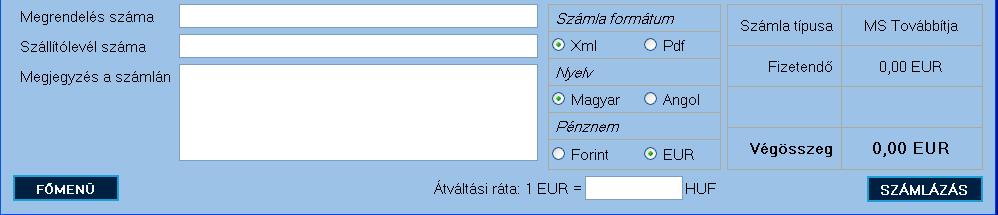 összeget euróban kell megadni, továbbá kötelező feltüntetni, hogy milyen átváltási rátát használ. 7.3.